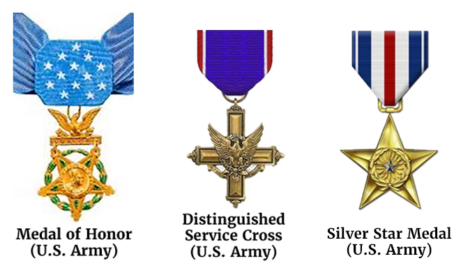 The U.S. Army Medal of Honor, the U.S. Army Distinguished Service Cross asnd ther U.S. Army Silver Star Medal. 